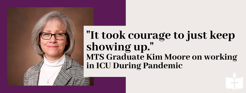 Kim Moore Reflects on Serving in ICU & Graduating from Seminary During Pandemic
