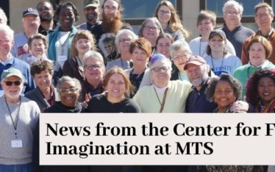 News from the Center for Faith and Imagination at MTS