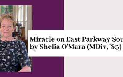 Miracle on East Parkway South by Shelia O’Mara (MDiv, ’83)