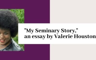 “My Seminary Story” by Valerie Houston, MTS Student