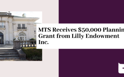 MTS Receives $50,000 Planning Grant from Lilly Endowment Inc.