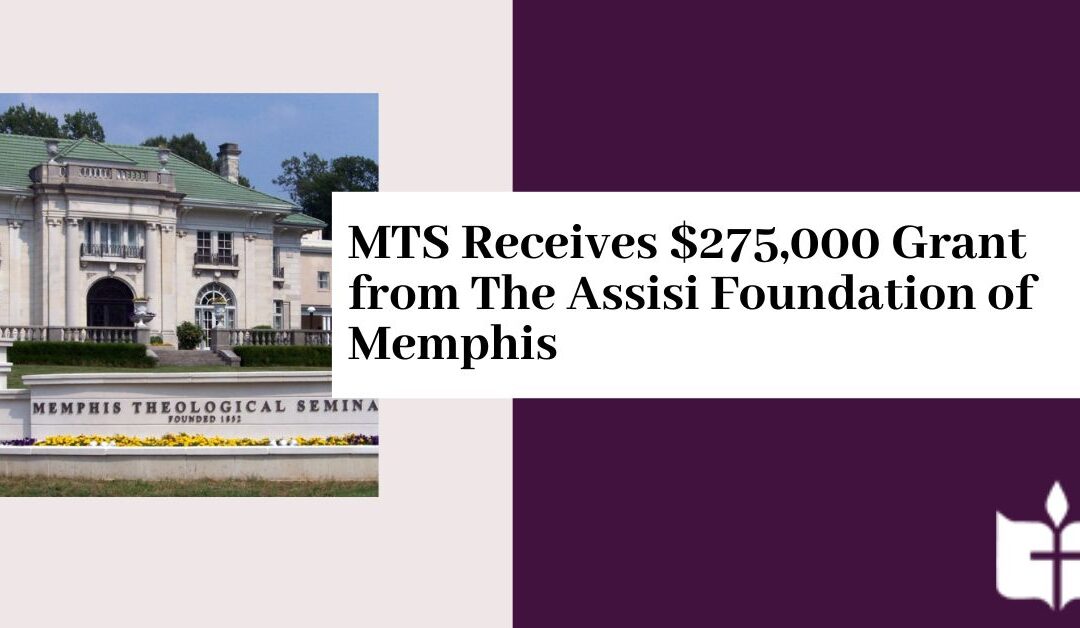 MTS Receives $275,000 Grant from The Assisi Foundation of Memphis