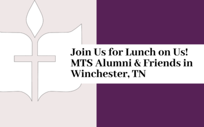 Join Us for Lunch on Us! MTS Alumni & Friends Gathering in Winchester, TN