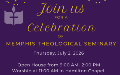 Join Us for a Celebration of Memphis Theological Seminary